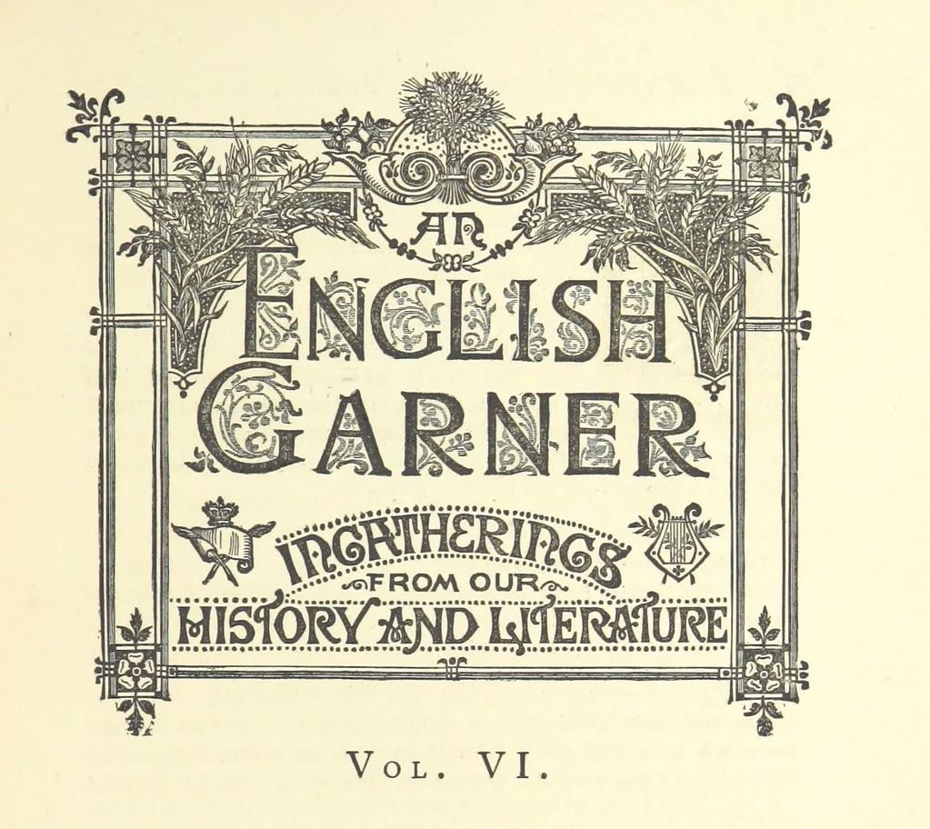 An illustration from An English Garner. Ingatherings from our history and literature, 1877, leaf 17