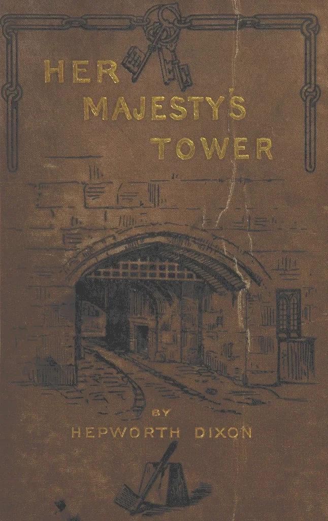 An illustration from Her Majesty's Tower. ... Seventh edition, etc, 1885, leaf 5