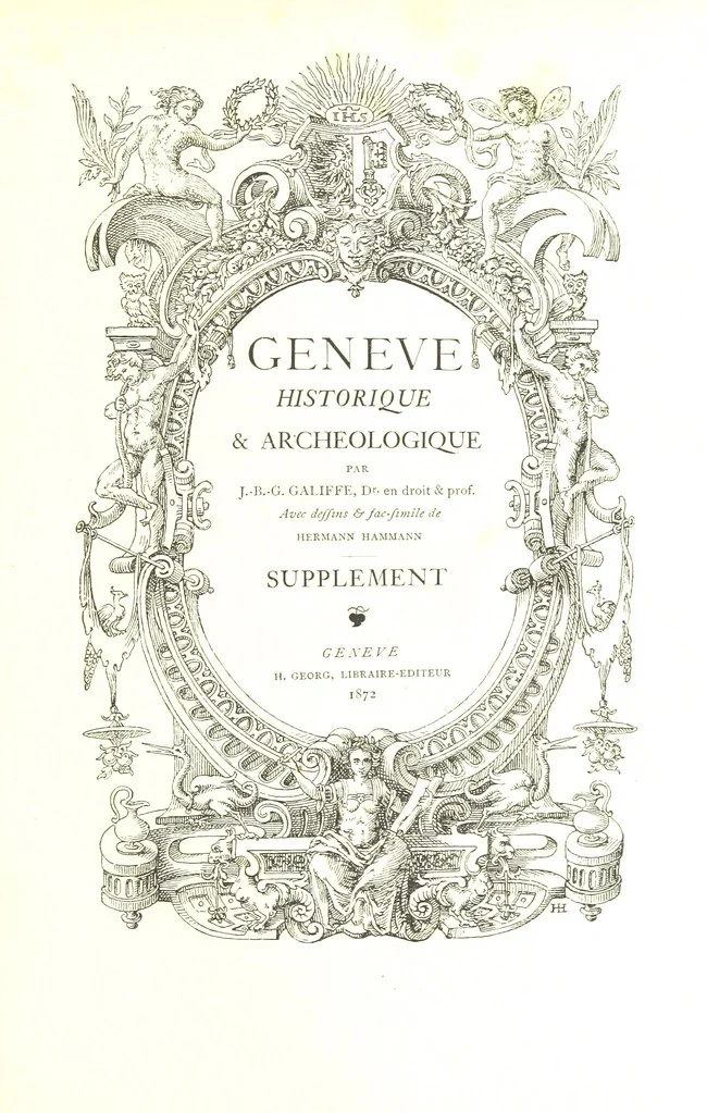 An illustration from Genève historique & archéologique ... avec dessins & fac-simile de Hermann Hammann. [With a supplement, 1869, leaf 419