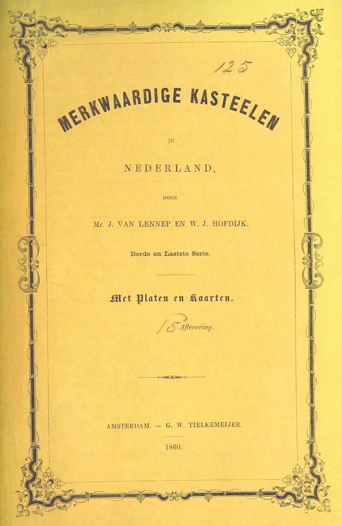An illustration from Merkwaardige Kasteelen in Nederland. Door Mr J. van L. en W. J. H. Plates, 1854, leaf 555