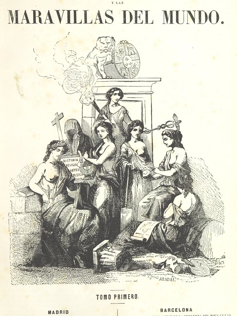An illustration from Los Héroes y las Maravillas del Mundo. ... Anales del mundo desde los tiempos bíblicos hasta nuestros dias. ... Gran Memorandum histórico ... que comprende íntegras las obras siguientes. La Imparcial ... Historia Universal, escrita por el sabio Benedictino Clemente y su tan celebrado Arte de comprobar los datos de las fechas históricas, crónicas y otros antiguos documentos; ... continuada hasta hoy dia por M. de Saint Allais; la Historia de Alejandro el Grande, escrita por Quinto Curcio, la de Cártago y Roma, Anibal y los Escipiones, Pompeyo y Cesar, continuados los famosos Comentarios de este último; la de la guerra de Yugurta y Catilina, trasladado íntegro todo el Salustio. La Historia de la guerra de los Judios contra los Romanos. ... Descripcion del Capitolio, destruccion de Jerusalen, Martirio de los Macabeos, etc. escrita por Flavio Josefo, traducida del original Griego ... acompañadas dichas historias con las fideles tablas cronológicas de la citada obra de Clemente. ... Seguido todo de los tan celebrados cuadros de la pintura del hombre y de las maravillas que le rodean por ... Buffon, Cuvier, Lacepede, ... precedido del discurso sobre la Historia Universal por ... Bossuet. ... Dispuesto, ordenado, y completado el cuerpo general de la obra hasta el dia que termine por D. de Mora y Casarusa. Revisada la parte religiosa que comprende por I. Sayol y Echevarría. ... Quinta edicion, 1855, leaf 9