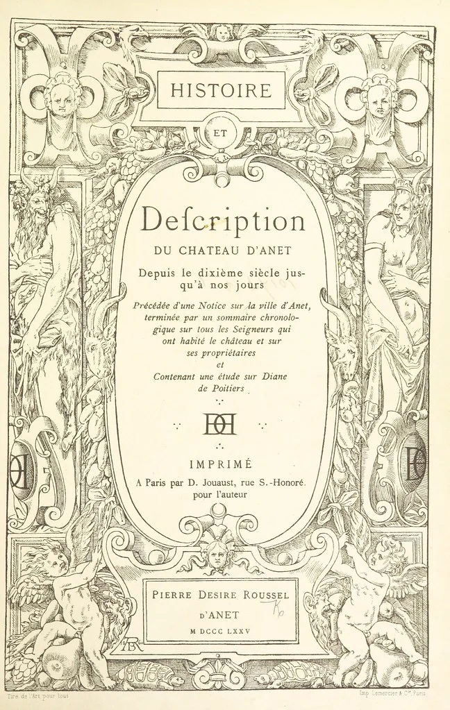 An illustration from Histoire et description du Château d'Anet, depuis le dixième siècle jusqu'à nos jours. Précédée d'une notice sur la ville d'Anet, ... et contenant une étude sur Diane de Poitiers, 1875, leaf 11