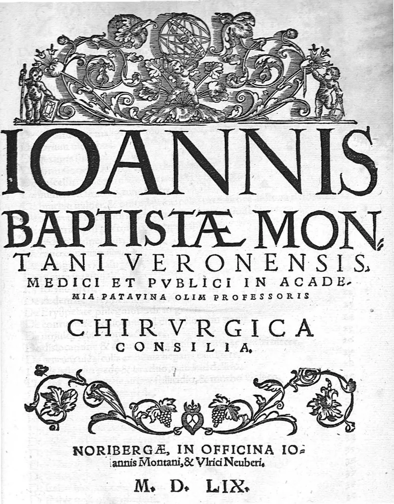 An illustration from Ioannis Baptistae Montani Veronensis, Medici et publici in Academia patavina olim professoris. Chirurgica consilia, 1559, leaf 0