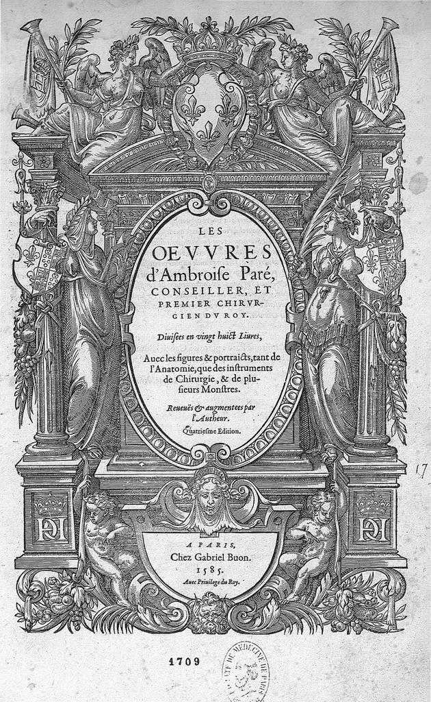 An illustration from Les Oeuvres d'Ambroise Paré,... divisées en vingt huict livres avec les figures et portraicts, tant de l'anatomie que des instruments de chirurgie, et de plusieurs monstres, reveuës et augmentées par l'autheur. Quatriesme Edition., 1585, leaf 0