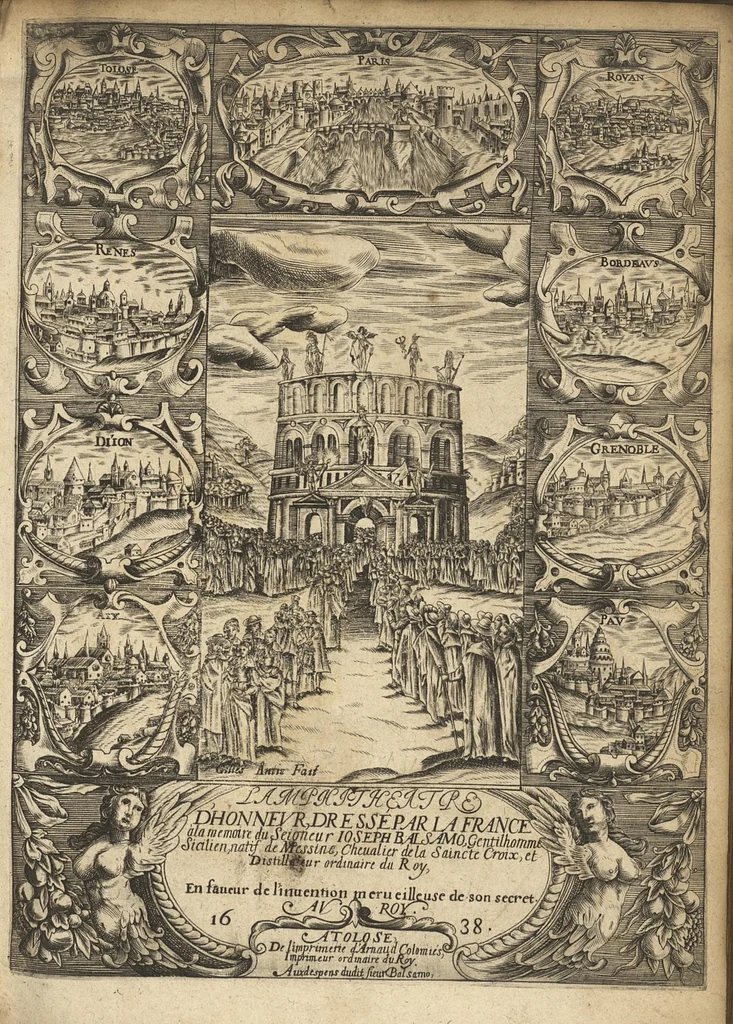 An illustration from Amphithéâtre d'honneur dressé par la France, a la memoire du seigneur Joseph Balsamo...en faveur du secret merveilleux par luy inventé, & de ses rares et singulieres proprietez contre diverses maladies & infirmités du corps humain divisé en quatre livres..., 1638, leaf 0