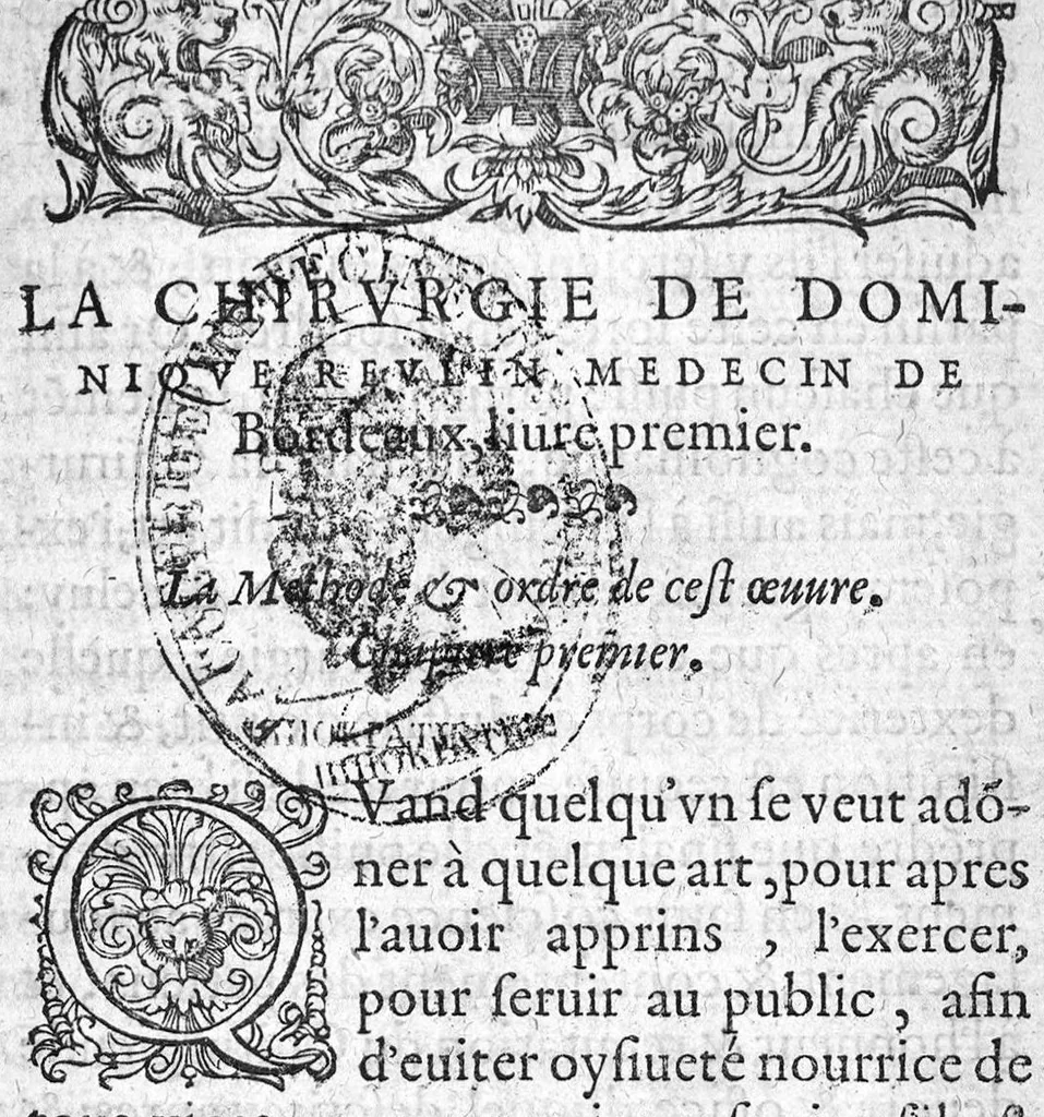 An illustration from La Chirurgie de Dominique Reulin Medecin de Bordeaux : fort utile et necessaire à tout homme exerçant cest art : comprise en cinq livres : le tout deduit par bon ordre, et facile methode. Avec deux Tables, l’une des Chapitres, l’autre des choses principales contenues en cest œuvre, 1580, leaf 6