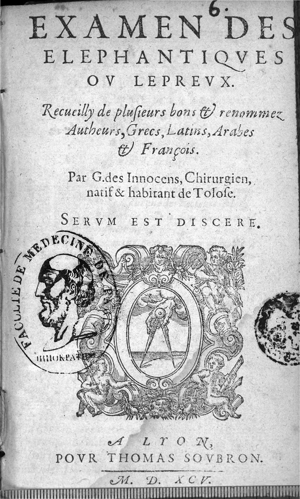 An illustration from Examen des elephantiques ou lepreux, recueilly de plusieurs bons et renommez Autheurs, Grecs, Latins, Arabes et François, par G. des Innocens, Chirurgien, natif et habitant de Tolose, 1595, leaf 0