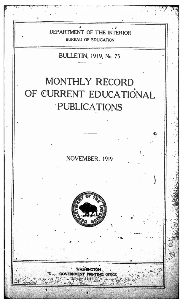 An illustration from ERIC ED541384: Monthly Record of Current Educational Publications. Bulletin, 1919, No. 75, 1919, leaf 0