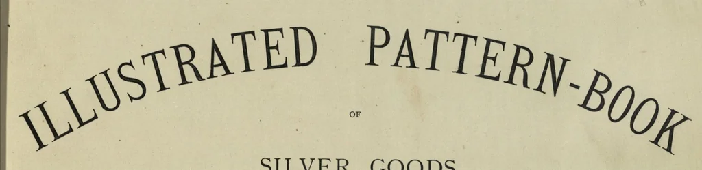 An illustration from Illustrated pattern-book of silver goods, electro-silver plated goods and cutlery : also of japanned goods, bronze and ormolu goods, ironmongery, lamps, etc., 1889, leaf 0