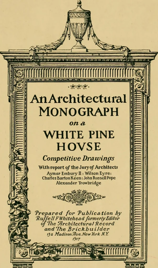 An illustration from An architectural monograph on a white pine hovse; competitive drawings, with report of the jury of architects, 1917, leaf 2