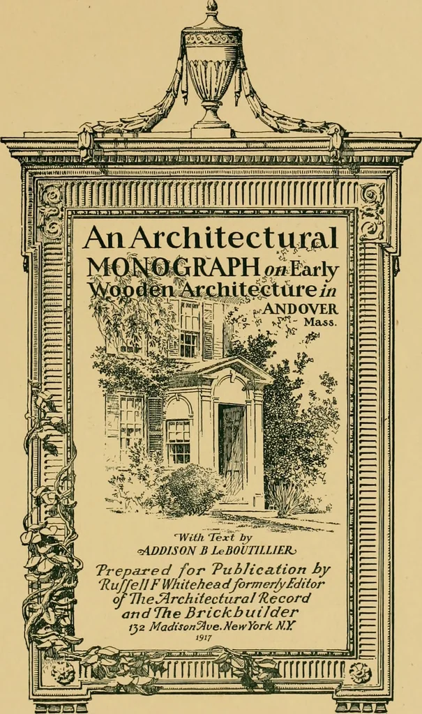 An illustration from An architectural monograph on early wooden architecture in Andover, Mass.,, 1917, leaf 2