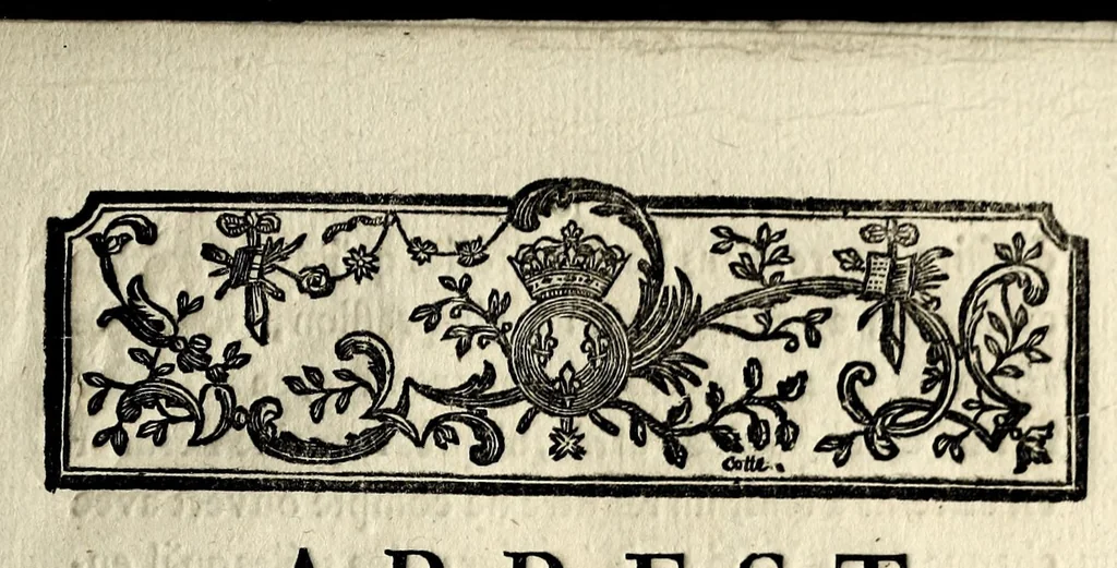 An illustration from Arrest du Conseil d'État du roi, qui ordonne que les marchands & négocians qui voudront envoyer des toiles au blanc, à l'impression ou au réapprêt seront tenus de fixer les délais pendant lesquels ils entendent faire rentrer lesdites toiles à Paris : du 19 août 1784 : extrait des registres du Conseil d'État, 1784, leaf 1