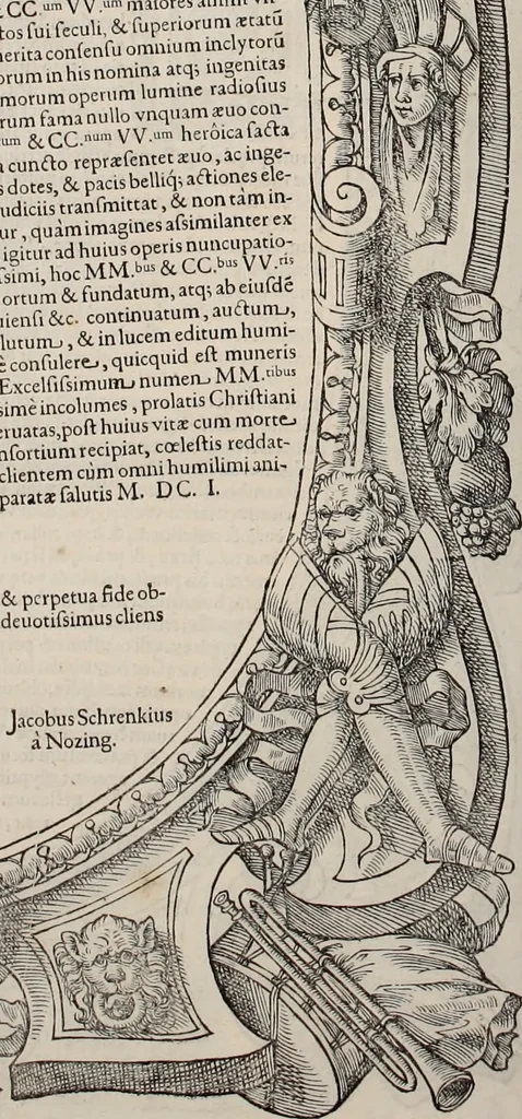 An illustration from Augustissimorum imperatorum, serenissimorum regum, atque archiducum, illustrissimorum principum, necnon comitum, baronum, nobilium, aliorumq[ue] clarissimorum virorum, qui aut ipsi cum imperio bellorum duces fuerunt, aut in iisdem præfecturis insignioribus laudabiliter functi sunt, verissimæ imagines, & rerum ab ipsis domi, forisq[ue] gestarum succinctæ descriptiones. Quorum arma, aut integra, aut horum partes, quibus induti, vsique aduersus hostem heroica facinora patrarunt, aut quorum auspiciis tàm prospera quàm aduersa fortuna res magnæ gestæ sunt, à serenissimo principe Ferdinando, archiduce Austriæ, duce Burgundiæ, comte Habspurgi & Tyrolis &c. ex omnibus ferè orbis terrarum prouinciis partim conquista, partim ab illorum hæredibus & successoribus transmissa, in celebri Ambrosianæ arcis armamentario, à sua serenitate non procul ciutate Oenipontana extructo, conspiciuntur, 1601, leaf 17