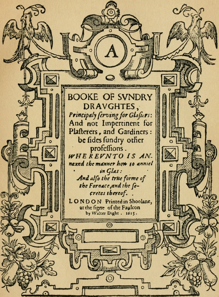 An illustration from A booke of sundry draughtes principaly serving for glasiers: and not impertinent for plasters, and gardiners : besides sundry other professions. Whereunto is annexed the manner how to anniel in glas: and also the true forme of the fornace, and the secretes thereof, 1615, leaf 4