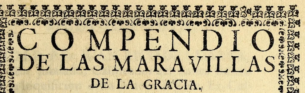 An illustration from Compendio de la maravillas de la gracia., 1698, leaf 1