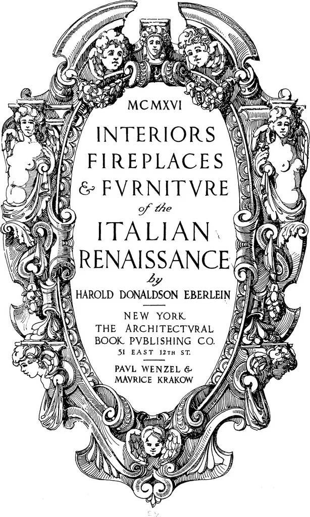 An illustration from Interiors, fireplaces, & fvrnitvre of the Italian renaissance, 1916, leaf 6