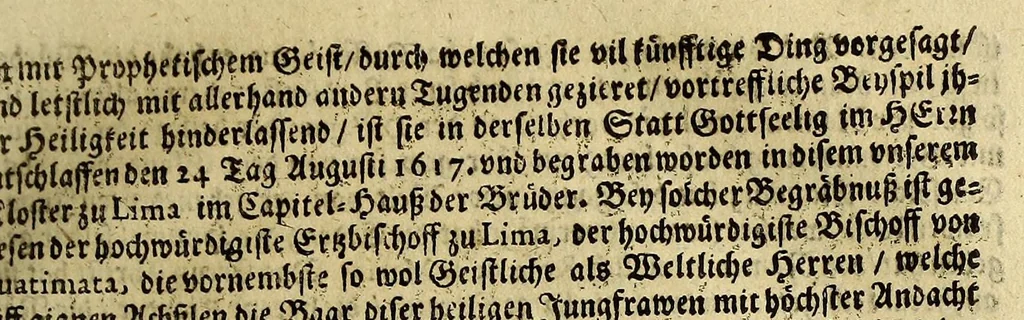 An illustration from Dass wunderbarliche Leben, und vil werther Todt der Ehrwürdigen Schwester Rosa De S. Maria von Lima gebürtig, auss der dritten Regel dess H. Vatters Dominici. : Anfänglich in Lateinischer Sprach Ihro Bäpstliche Heiligkeit Alexandro VII. zugeschriben von Adm. Rdo. & Eximio P. Magistro F. Leonardo Hansen, Ord. Praed. Provinciali Angliae & Socio reverendissimi P. Magistri Generalis: anjetzo aber zu Trost allen frommen Seelen, 1667, leaf 257