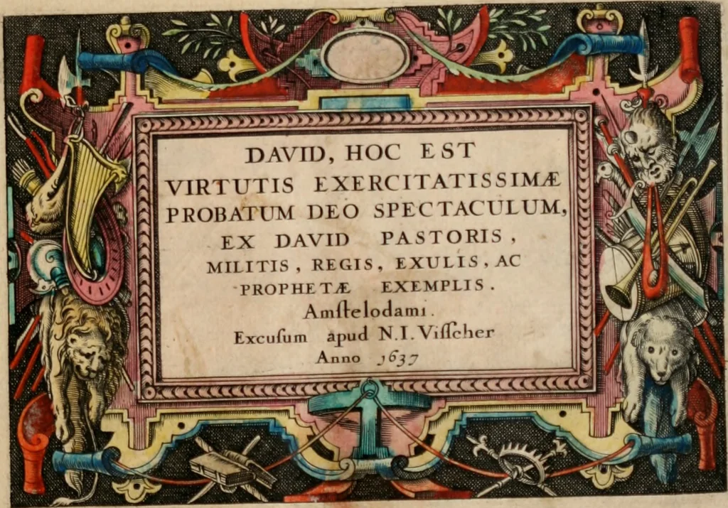 An illustration from David, hoc est virtutis exercitatissimae probatum Deo spectaculum, ex David pastoris, militis, regis, exulis, ac prophetae exemplis, 1637, leaf 4