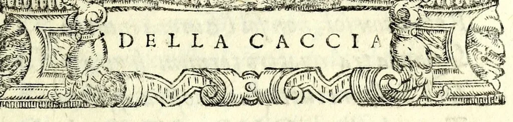 An illustration from Della caccia. Poema, 1591, leaf 81