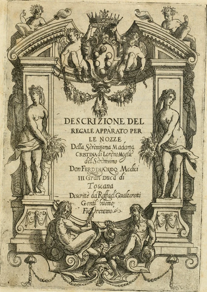 An illustration from Descrizione del regale apparato per le nozze della serenissima Madama Cristina di Loreno, moglie del serenissimo don Ferdinando Medici, III. granduca di Toscana, 1589, leaf 10