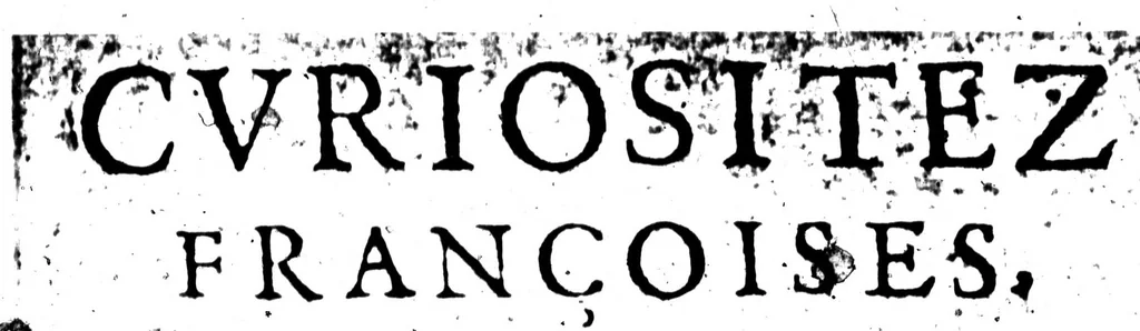 An illustration from Curiositez françoise, pour supplement aux dictionnaires; ou, Recueil de plusieurs belles proprietez, avec une infinté de proverbes & quolibets, pour l'explication de toutes sortes de livres [microforme], 1640, leaf 1
