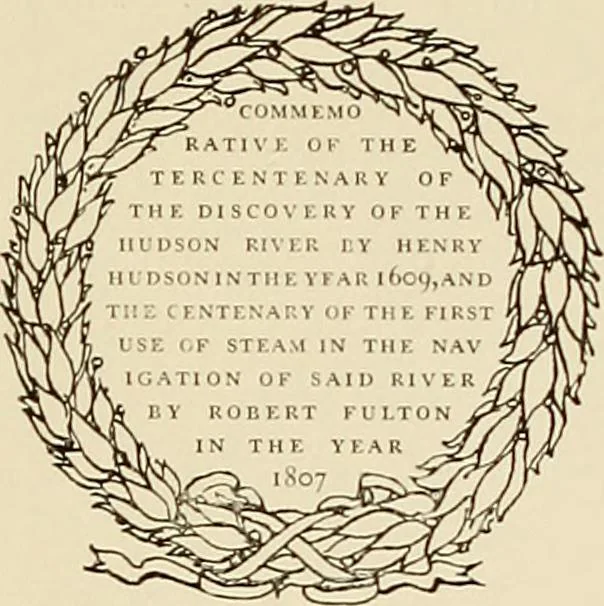 An illustration from The Hudson-Fulton celebration. Catalogue of an exhibition held in the Metropolitan Museum of Art; commemorative of the tercentenary of the discovery of the Hudson River by Henry Hudson in the year 1609, and the centenary of the first use of steam in the navigation of said river by Robert Fulton in the year 1807, 1909, leaf 5