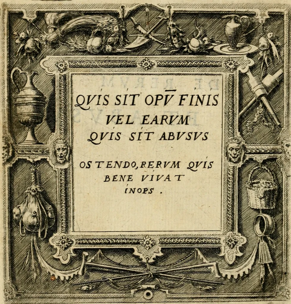 An illustration from Recht ghebruyck ende misbruyck, van tydlycke have : van rijckdom, nodruft en ghebreck ick beluyck t'onzaligh misbruyck, mettet zaligh ghebruyck, 1585, leaf 5
