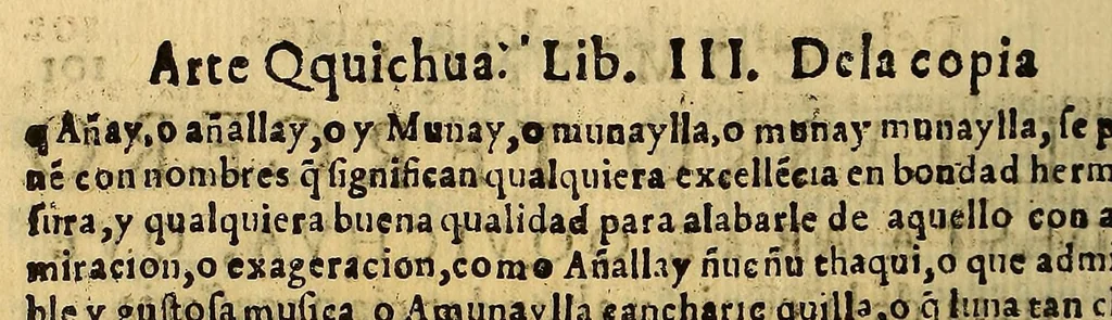 An illustration from Gramatica y arte nueua de la lengua general de todo el Peru, llamada lengua Quichua, o lengua del Inca. : Añadida y cumplida en todo lo que le faltaua de tiempos, y de la Grammatica, y recogido en forma de arte lo mas necessario en los dos primeros libros. Con mas otros dos libros postreros de addiciones al Arte para mas perficionarla, el vno para alcançar la copia de vocablos, y el otro para la elegancia y ornato. Compuesta por el padre Diego Gonçalez Holguin dela Compañia de Iesus natural [sic] de Caçeres, 1607, leaf 216