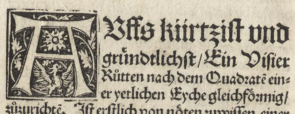 An illustration from Ein new Visier büchlein : Welches jnnhelt wie man durch den Quadraten auff eines yeden Lands Eych, ein Rütten zü beraytten, vnd damit yetlichs vnbekants fass Visieren, vnd solches jnnhalt erkennen soll, 1531, leaf 7