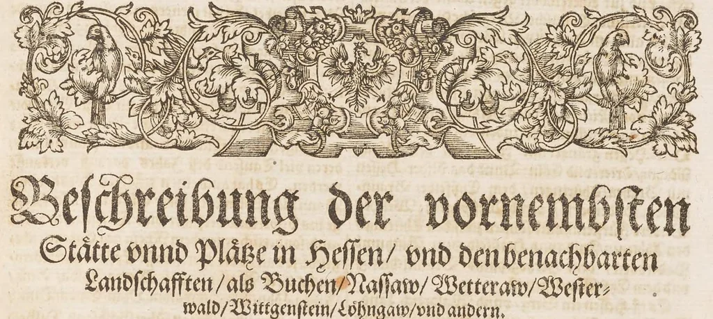 An illustration from Topographia Hassiæ et regionum vicinarum : das ist, Beschreibung der vornẽbsten Stätte vnd Plätze in Hessen vnd den benachbahrten Landtschaften als Buchen, Nassau, Betteraw, Westerwaldt, Wittgenstein, Lohngaw, vnd andern, 1646, leaf 18