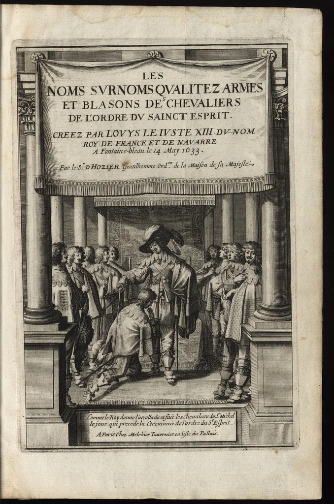An illustration from Les noms, surnoms, qualitez, armes, et blasons des cheualiers et officiers de l'Ordre du S. Esprit : creez par Louis le Iuste, XIII du nom, roy de France et de Navarre, a Fontainebleau, le 14 May 1633 : auec les figures en taille-douces, curieusement grauées, et representant au vray les ceremonies et vestemens desdits sieurs cheualiers : et vn ample discours sur ce qui s'y est passé, 1634, leaf 6