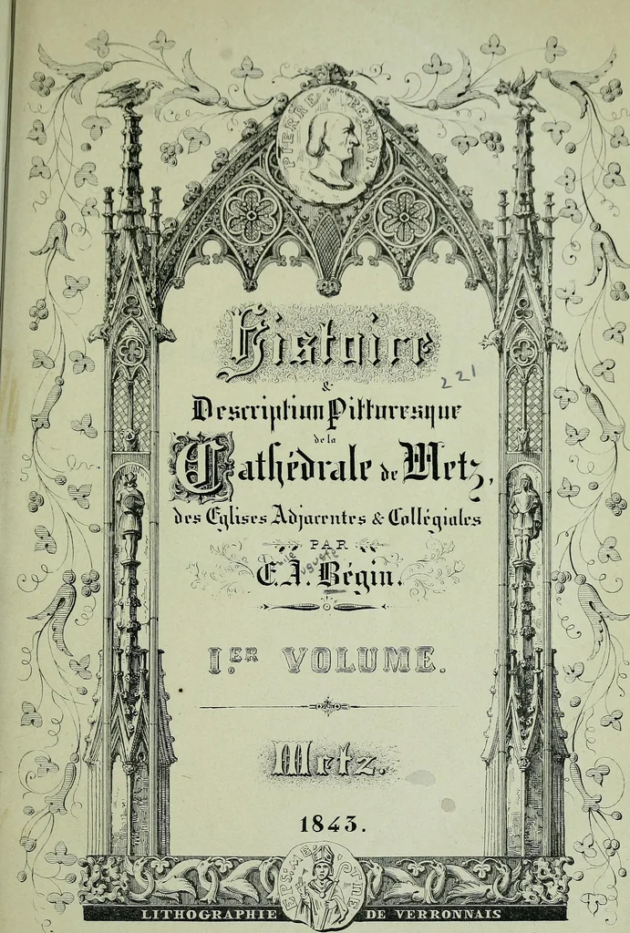 An illustration from Histoire & description pittoresque de la Cathedrale de Metz, des eglises adjacentes et collegiales, 1843, leaf 7