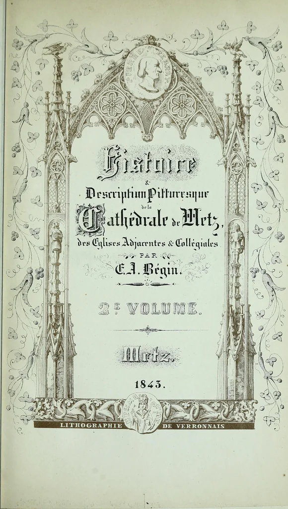 An illustration from Histoire & description pittoresque de la Cathedrale de Metz, des eglises adjacentes et collegiales, 1843, leaf 7
