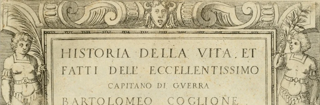 An illustration from Historia della vita, et fatti dell' eccellentissimo capitano di gverra Bartolomeo Coglione, 1569, leaf 4