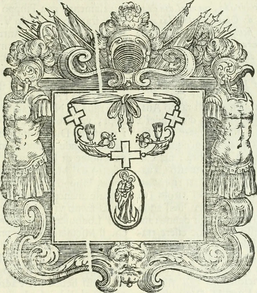An illustration from Historie cronologiche dell' origine degl' ordini militari e di tutte le religione caualleresche infino ad hora instituite nel mondo : insegne, croci, stendardi, habiti capitolari ò di ceremonia, statuti, e constituzioni di cadaun'ordine : guerre campali e nauali, azioni, fatti celebri, & imprese de caualieri; confederazioni, trattati, paci, & auuenimenti per difesa del Nome Christiano, e propagazione della fede cattolica : serie di tutti i prencipi gran maestri, ordini di dame, e degl' infedeli &c. con le loro diuise, 1692, leaf 264