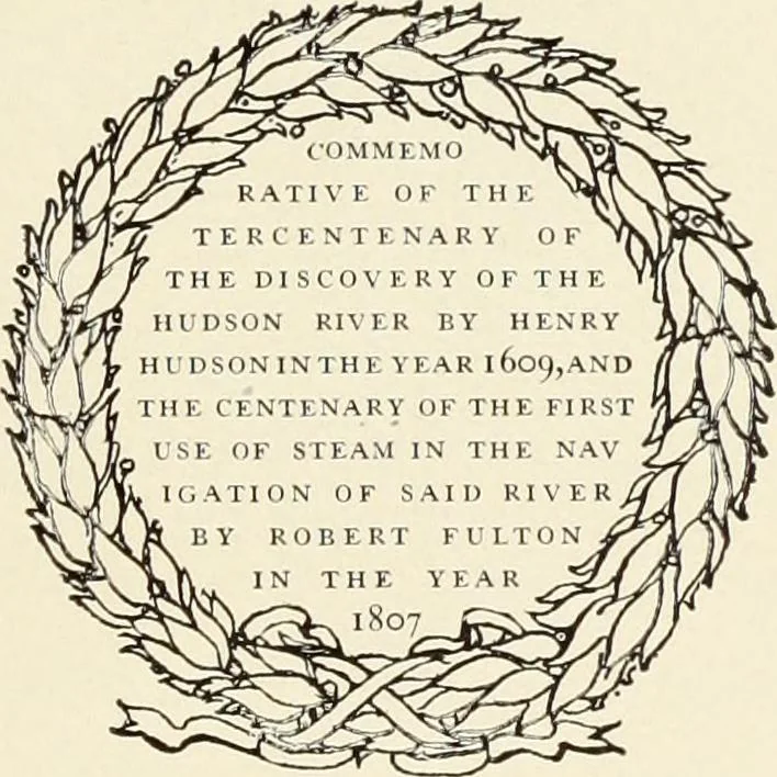 An illustration from The Hudson-Fulton celebration. Catalogue of an exhibition held in the Metropolitan Museum of Art; commemorative of the tercentenary of the discovery of the Hudson River by Henry Hudson in the year 1609, and the centenary of the first use of steam in the navigation of said river by Robert Fulton in the year 1807, 1909, leaf 6