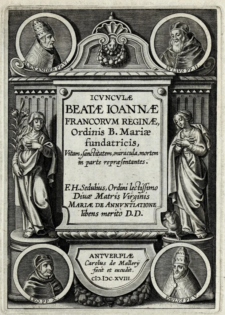 An illustration from Icvncvlae beatae Ioannae francorvm reginae, ordinis B. Mariae fundatricis, vitam, sanctitatem, miracula, mortem in parte repraesentantes, 1618, leaf 5