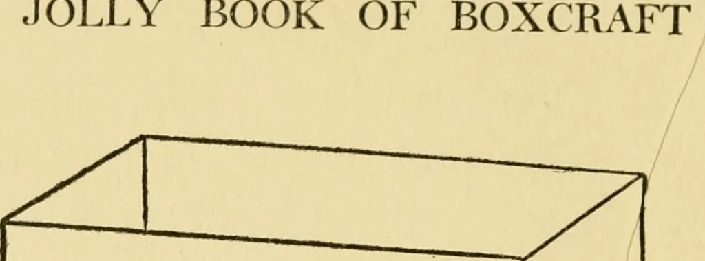 An illustration from The jolly book of boxcraft, 1914, leaf 235