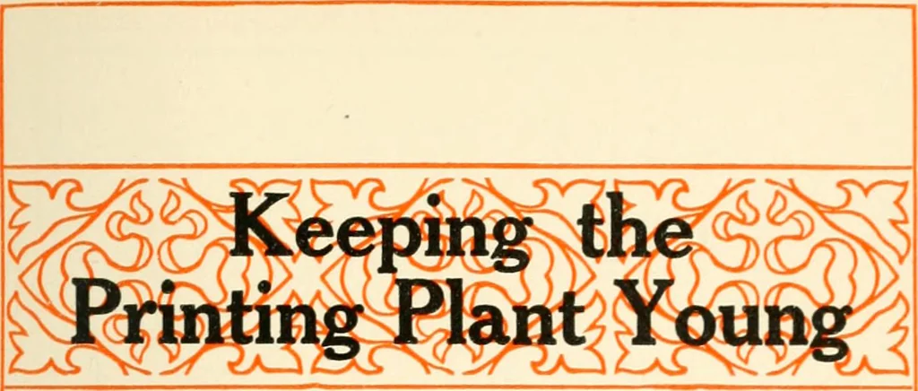 An illustration from Keeping the printing plant young; a discussion of the success of permanency and profit-making conditions, 1910, leaf 196