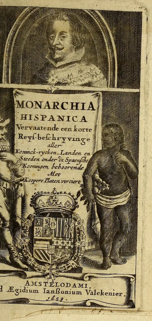 An illustration from Monarchia Hispanica ofte Een reys-beschryvinge, aller koninckrijken, vorstendommen, landen ende steden, door de gantsche werelt verspreyt, en onder der Spaenscher koningen gebiedt staende., 1659, leaf 7