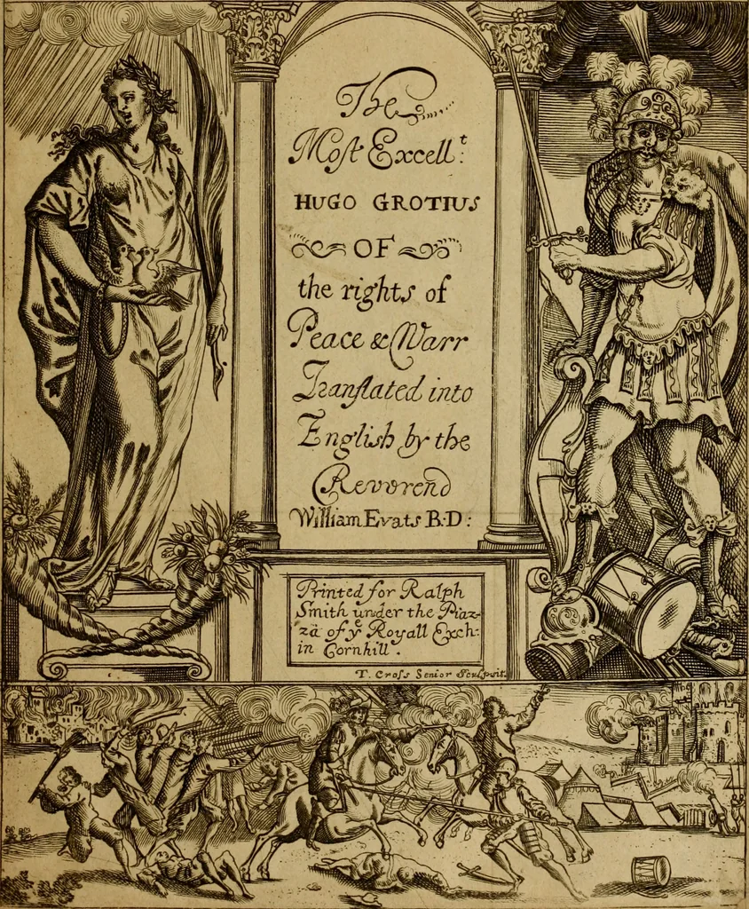 An illustration from The most excellent Hugo Grotius his three books treating of the rights of war & peace : in the first is handled whether any war be just : in the second is shewed the causes of war, both just and unjust : in the third is declared what in war is lawful, that is, unpunishable : with the annotations digested into the body of every chapter, 1682, leaf 6