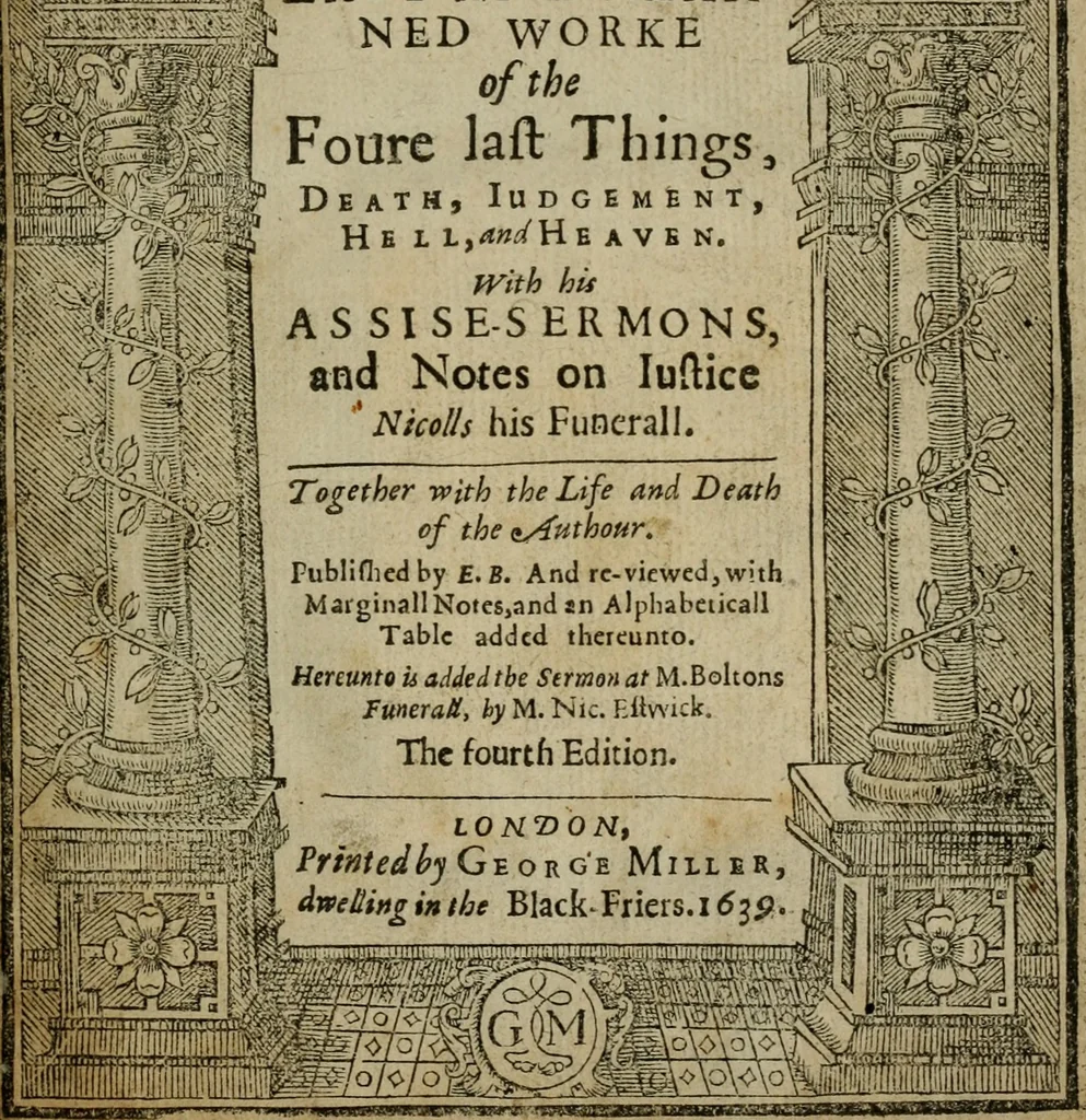 An illustration from Mr. Boltons last and learned worke of the foure last things, death, iudgement, hell and heaven. With his assises-sermons, and notes on Iustice Nicolls his funerall. Together with the life and death of the authour, 1639, leaf 4