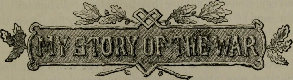 An illustration from My story of the war: a woman's narrative of four years personal experience as nurse in the Union army, and in relief work at home, in hospitals, camps, and at the front, during the war of the rebellion, 1889, leaf 90