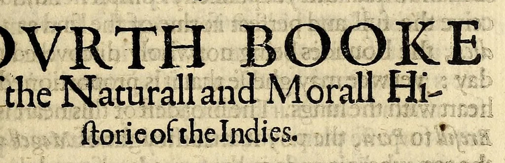 An illustration from The naturall and moral historie of the East and West Indies. : intreating of the remarkeable things of heaven, of the elements ... which are proper to that country : together with the manners, ceremonies ... of the Indians., 1604, leaf 231