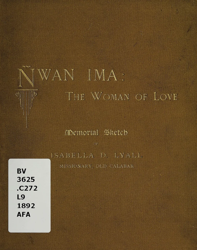 An illustration from Ñwan Ima, the woman of love : memorial sketch of Isabella D. Lyall, missionary, Old Calabar, 1892, leaf 1