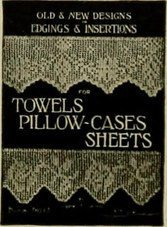 An illustration from Old and new designs in crocheted towels, pillow-cases, sheets, 1900, leaf 5