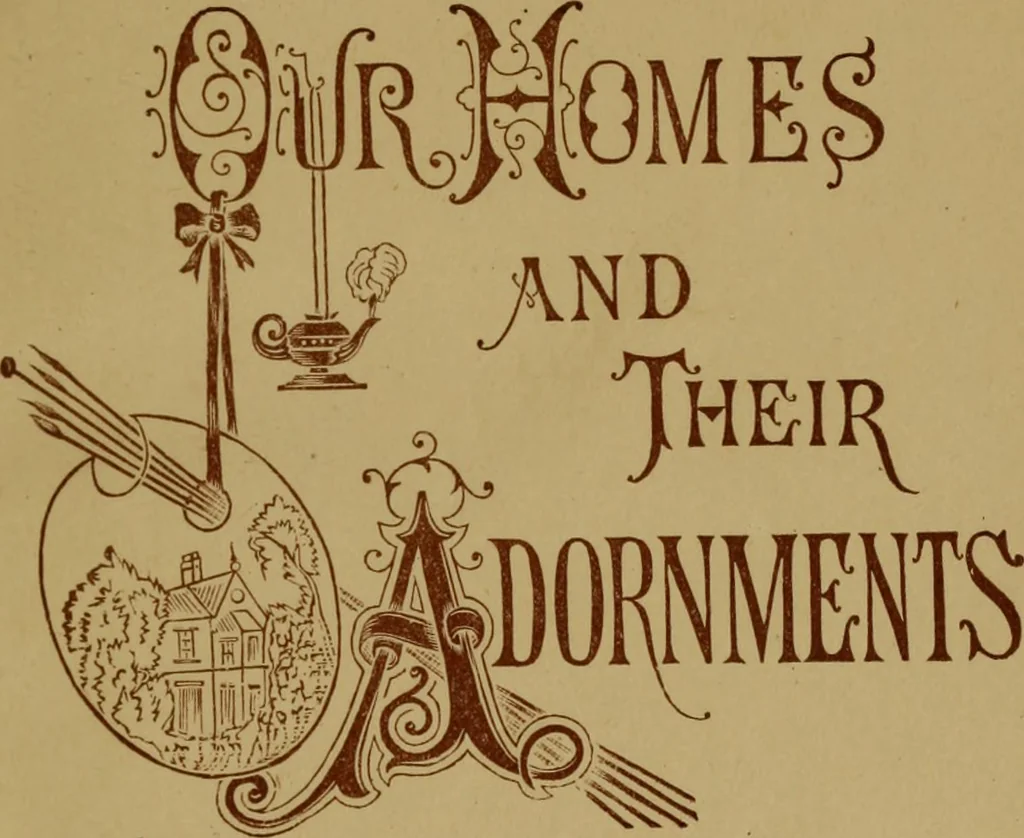 An illustration from Our homes and their adornments;, 1884, leaf 6