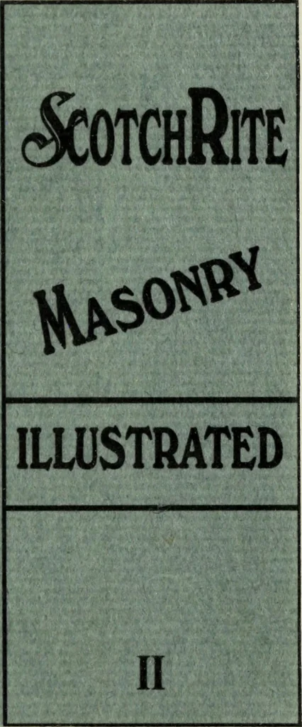 An illustration from Scotch Rite masonry illustrated : the complete ritual of the ancient and accepted Scottish Rite profusely illustrated, 1905, leaf 568