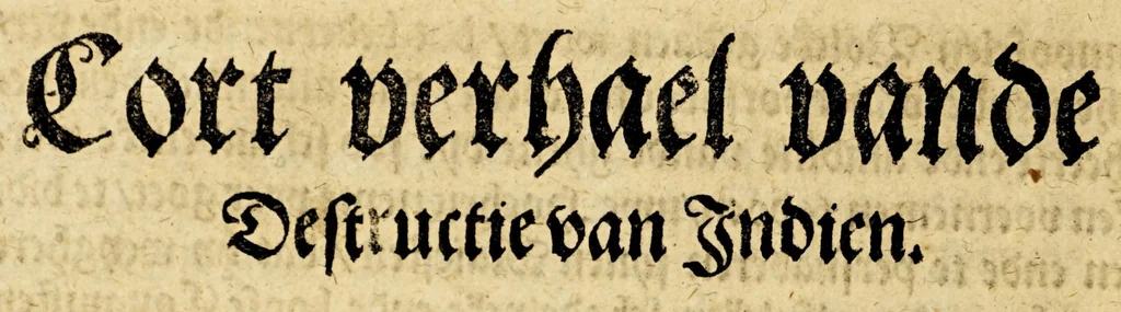 An illustration from Seer cort verhael vande destructie van d'Indien, 1578, leaf 16