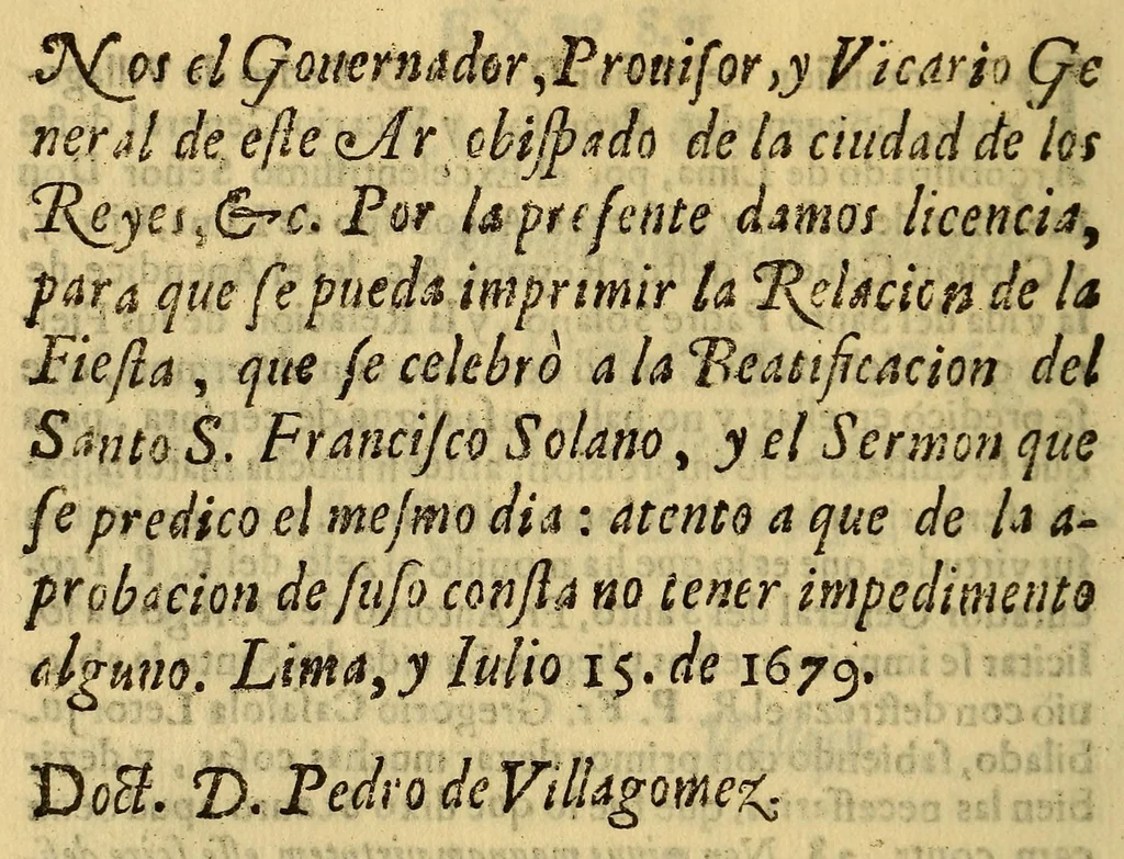 An illustration from Solemnidad festiua, aplausos publicos, aclamaciones ostentosas, que hizo esta nobilissima Ciudad de los Reyes Lima, a la publicacion del breue de la beatificacion del bien auenturado S. Francisco Solano : del Orden Seraphico de la regular obseruancia desta santa Prouincia de los Doze Apostoles del Peru. Dedicada al mismo santo. En cuya dedicatoria se recopilan las mas heoricas obras de su vida, y los mas singulares milagros, que por su intercession, y meritos obrò la diuina omnipotencia, mientras buelue a las prensas su vida. Escrita por el P. lector iubilado Fr. Gregorio Casasola limense, hijo de la misma prouincia. ; Dala a la estampa el padre procurador general de su beatificacion, y canonizacion en estas prouincias del Peru, para que remitida a todas las ciudades, y villas, que le tienen elegido, y votado por su patron, se haga notoria la celebracion de su beatificacion deseada., 1679, leaf 10
